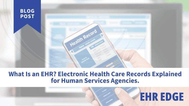 Electronic Health Records Explained for Human Services Agencies