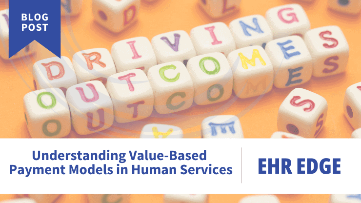 Understanding Value-Based Payment Models in Human Services