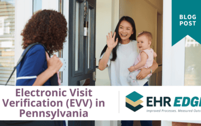 Electronic Visit Verification in Pennsylvania: What You Need to Know